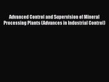 PDF Download Advanced Control and Supervision of Mineral Processing Plants (Advances in Industrial