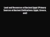 PDF Download Land and Resources of Ancient Egypt (Primary Sources of Ancient Civilizations: