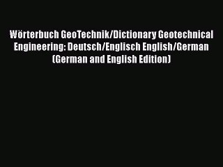 PDF Download Wörterbuch GeoTechnik/Dictionary Geotechnical Engineering: Deutsch/Englisch English/German