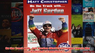 On the Track withJeff Gordon Matt Christopher Sports Bio Bookshelf Paperback