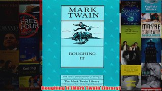 Roughing it Mark Twain Library