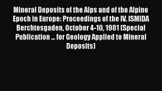 PDF Download Mineral Deposits of the Alps and of the Alpine Epoch in Europe: Proceedings of