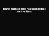PDF Download Nature's Heartland: Native Plant Communities of the Great Plains PDF Online