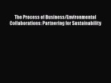 PDF Download The Process of Business/Environmental Collaborations: Partnering for Sustainability