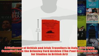 A Dictionary of British and Irish Travellers in Italy 17011800 Compiled from the