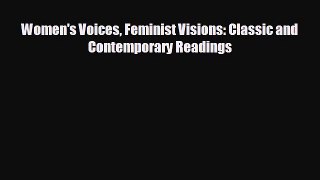 [PDF Download] Women's Voices Feminist Visions: Classic and Contemporary Readings [Read] Online