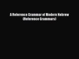 [PDF Download] A Reference Grammar of Modern Hebrew (Reference Grammars) [Download] Online