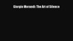 [PDF Download] Giorgio Morandi: The Art of Silence [PDF] Online