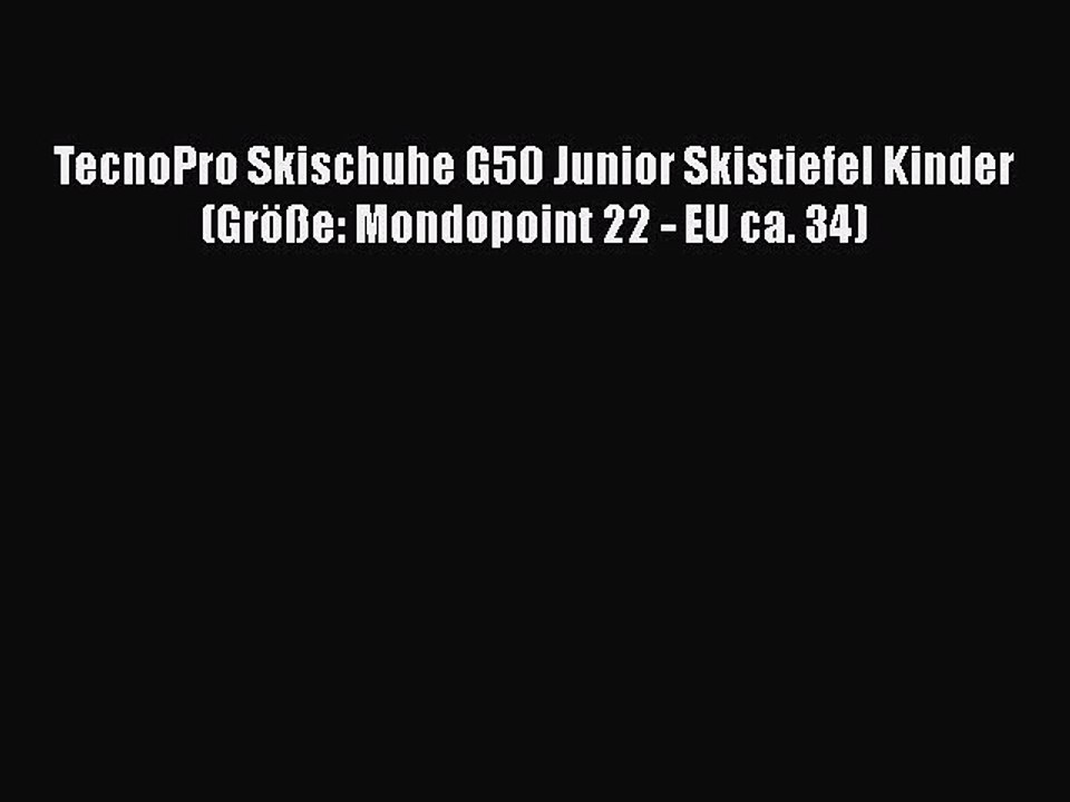 TecnoPro Skischuhe G50 Junior Skistiefel Kinder (Gr??e: Mondopoint 22 - EU ca. 34)