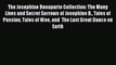 [PDF Download] The Josephine Bonaparte Collection: The Many Lives and Secret Sorrows of Josephine