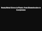 PDF Download Heavy Metal Stress in Plants: From Biomolecules to Ecosystems Download Full Ebook