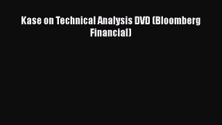 [PDF Download] Kase on Technical Analysis DVD (Bloomberg Financial) [Read] Online