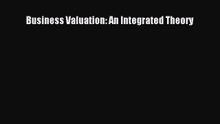 [PDF Download] Business Valuation: An Integrated Theory [Read] Full Ebook