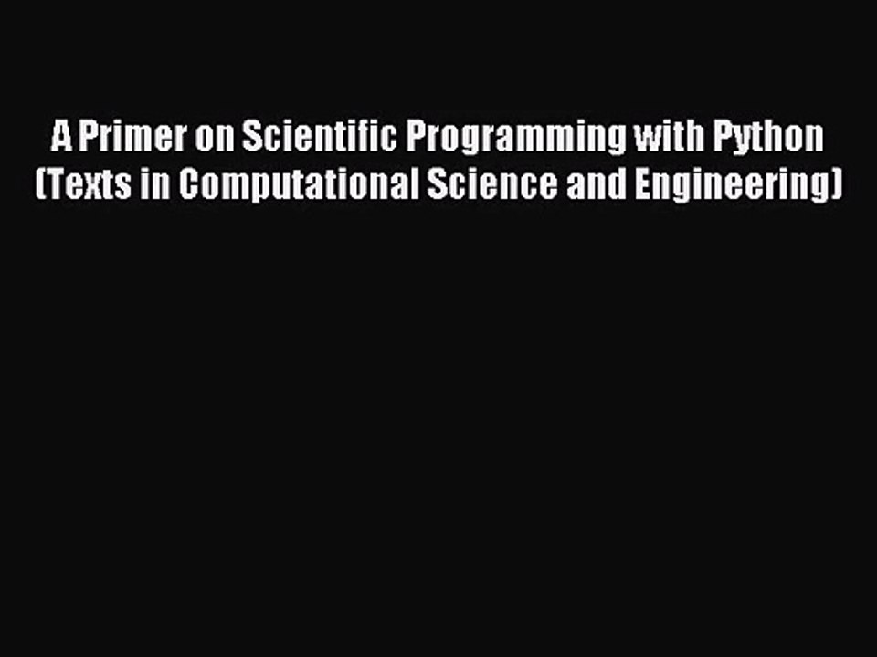 [PDF Download] A Primer on Scientific Programming with Python (Texts in Computational Science