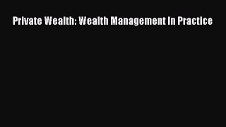 [PDF Download] Private Wealth: Wealth Management In Practice [PDF] Online