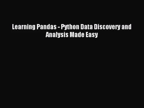 [PDF Download] Learning Pandas - Python Data Discovery and Analysis Made Easy [Read] Online