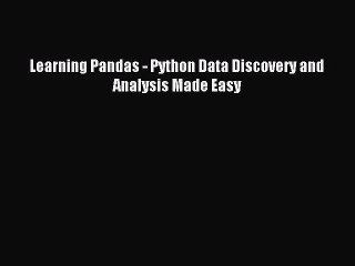 [PDF Download] Learning Pandas - Python Data Discovery and Analysis Made Easy [Read] Online
