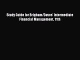 [PDF Download] Study Guide for Brigham/Daves' Intermediate Financial Management 11th [PDF]