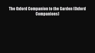 PDF Download The Oxford Companion to the Garden (Oxford Companions) Download Full Ebook