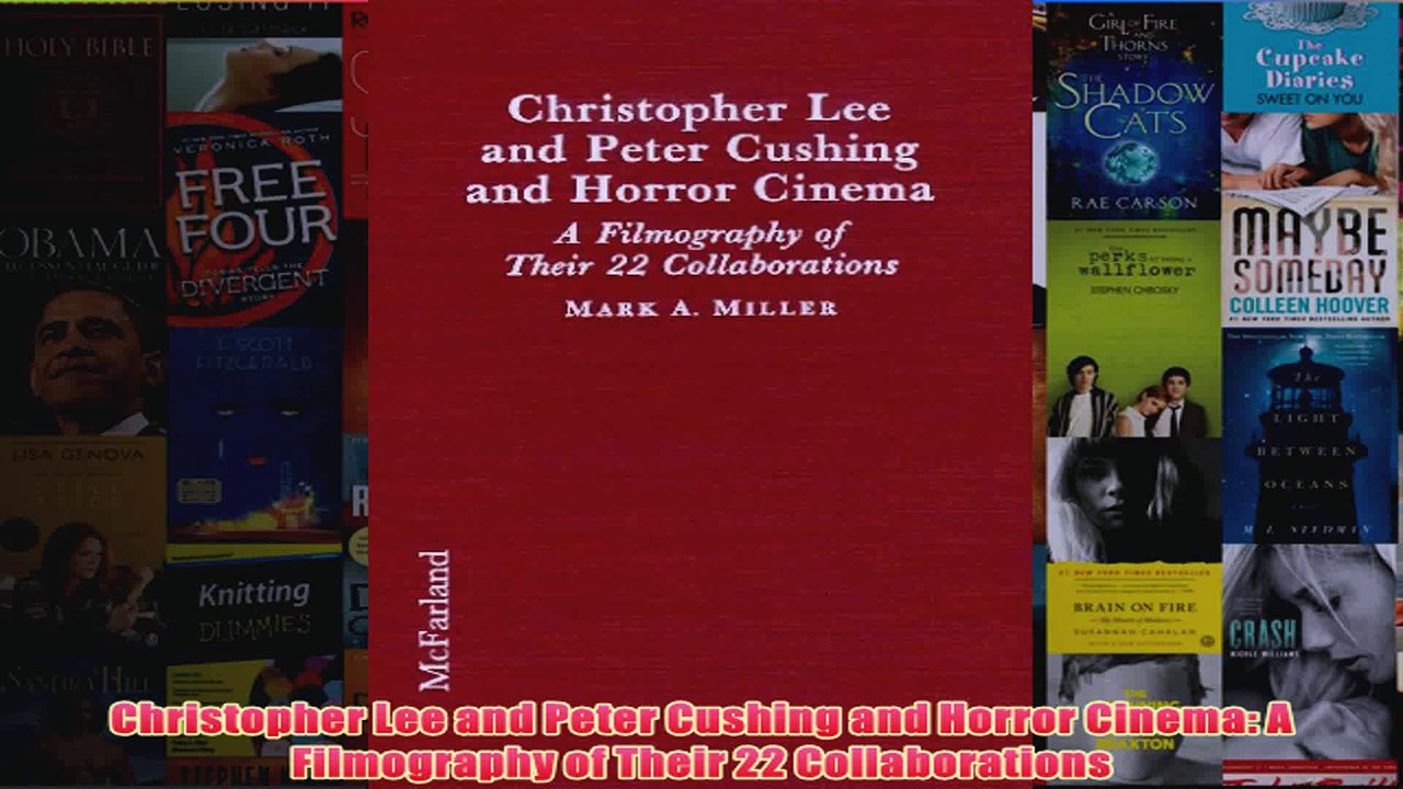 Christopher Lee and Peter Cushing and Horror Cinema A Filmography of Their 22