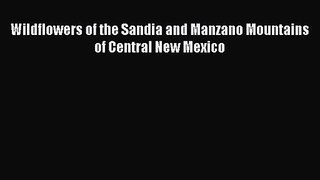 PDF Download Wildflowers of the Sandia and Manzano Mountains of Central New Mexico Download