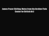 [PDF Download] James Frazer Stirling: Notes from the Archive (Yale Center for British Art)
