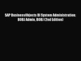 [PDF Download] SAP BusinessObjects BI System Administration: BOBJ Admin BOBJ (2nd Edition)