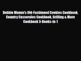 PDF Download Debbie Mumm's Old-Fashioned Cookies Cookbook Country Casseroles Cookbook Grilling