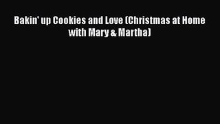 PDF Download Bakin' up Cookies and Love (Christmas at Home with Mary & Martha) Read Online