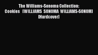 PDF Download The Williams-Sonoma Collection: Cookies   [WILLIAMS SONOMA WILLIAMS-SONOM] [Hardcover]