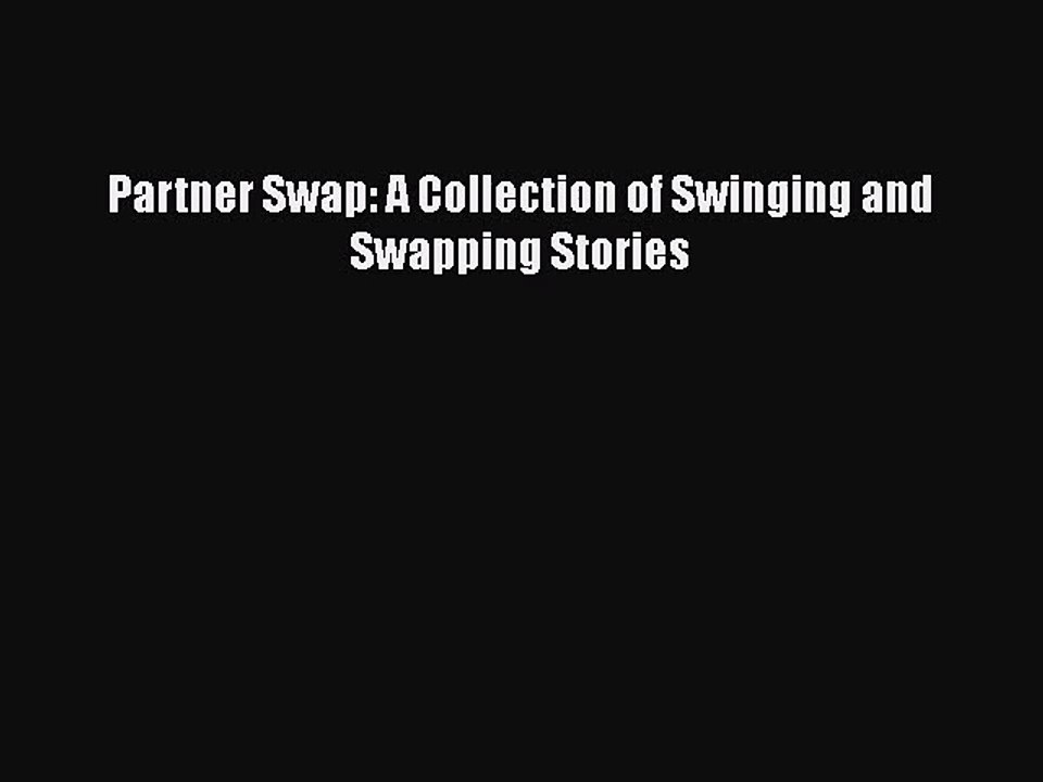 PDF Download Partner Swap: A Collection of Swinging and Swapping Stories PDF Full Ebook
