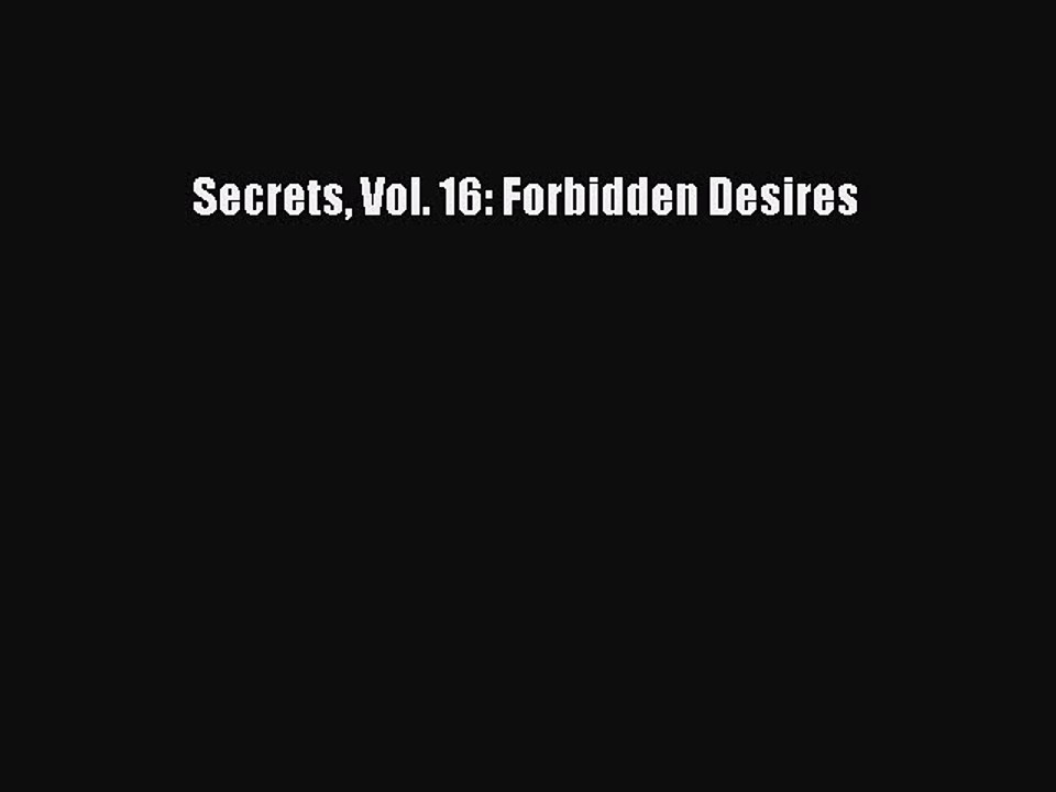 PDF Download Secrets Vol. 16: Forbidden Desires Read Online