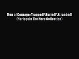 PDF Download Men of Courage: Trapped!\Buried!\Stranded! (Harlequin The Hero Collection) PDF