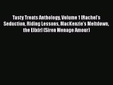 PDF Download Tasty Treats Anthology Volume 1 [Rachel's Seduction Riding Lessons MacKenzie's