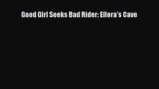 PDF Download Good Girl Seeks Bad Rider: Ellora's Cave Download Full Ebook