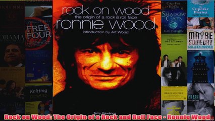 Rock on Wood The Origin of a Rock and Roll Face  Ronnie Wood