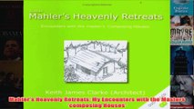 Mahlers Heavenly Retreats My Encounters with the Masters composing Houses