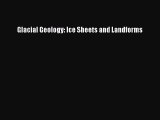 PDF Download Glacial Geology: Ice Sheets and Landforms PDF Full Ebook