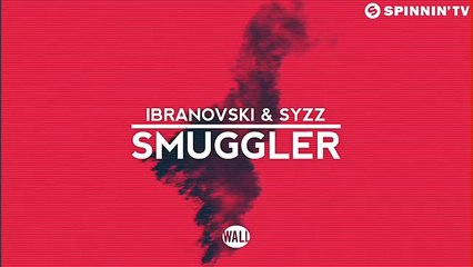 Ibranovski & Syzz - Smuggler (OUT NOW) (World Music 720p)