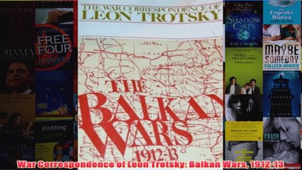 War Correspondence of Leon Trotsky Balkan Wars 191213