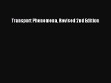 [PDF Download] Transport Phenomena Revised 2nd Edition [Download] Online