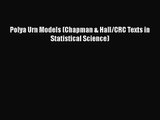PDF Download Polya Urn Models (Chapman & Hall/CRC Texts in Statistical Science) Download Online