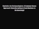 PDF Download Statistics for Archaeologists: A Common Sense Approach (Interdisciplinary Contributions