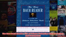 The New Bach Reader Life of Johann Sebastian Bach in Letters and Documents