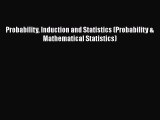 PDF Download Probability Induction and Statistics (Probability & Mathematical Statistics) Download