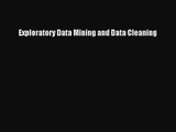 PDF Download Exploratory Data Mining and Data Cleaning PDF Online