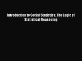 PDF Download Introduction to Social Statistics: The Logic of Statistical Reasoning Download