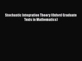 PDF Download Stochastic Integration Theory (Oxford Graduate Texts in Mathematics) PDF Full