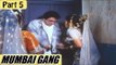 Mumbai Gang (1990) | Hindi Dubbed Movie | Kamal Hassan, Khushboo, Urvashi, Rupini | Part 5/13