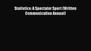 PDF Download Statistics: A Spectator Sport (Written Communication Annual) PDF Full Ebook